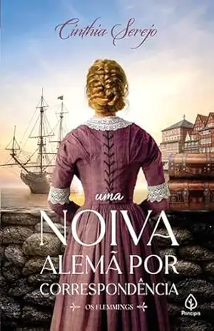 Uma noiva alemã por correspondência (Os Flemmings) - Cinthia Serejo