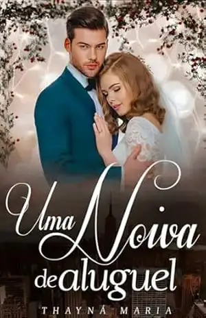 Uma Noiva De Aluguel – Thayna Maria