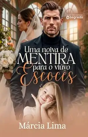 Uma Noiva de Mentira para o Viúvo Escocês – Márcia  Lima