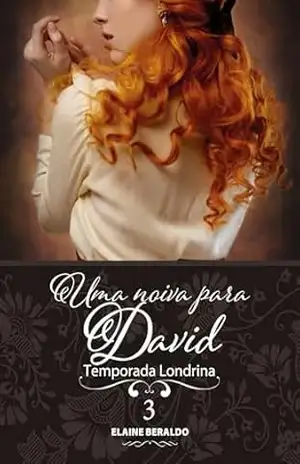 Uma Noiva para David (Temporada Londrina Livro 3) – Elaine Beraldo