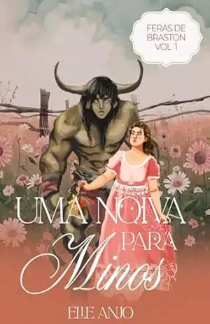 Uma noiva para Minos (Feras de Braston Livro 1) – Elie Anjo