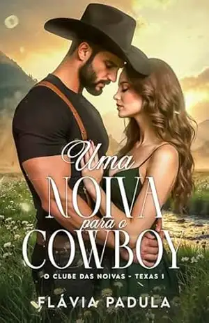 Uma Noiva para o Cowboy: O Clube das Noivas – Texas 1 (IRMÃOS MORRISON Livro 2) – Flávia Padula