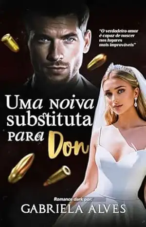 Uma noiva substituta para o Don (Mafia Giordano Livro 1) – Gabriela  Alves