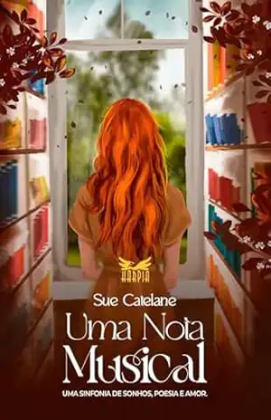 UMA NOTA MUSICAL: Uma sinfonia de sonhos, poesia e amor - Sue Catelane