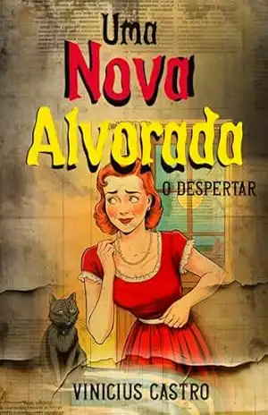 Uma Nova Alvorada: O Despertar (Nossas primeiras investigações sinistras. Livro 3) – Vinicius Luciano de Castro
