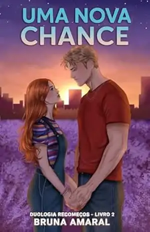 Uma Nova Chance (Duologia Recomeços Livro 2) – Bruna  Amaral