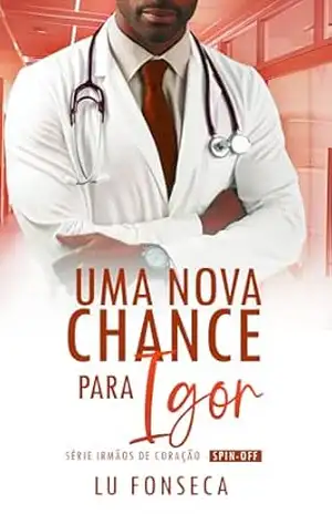 Uma nova chance para Igor: Spin–off da Série Irmãos de Coração – Lu Fonseca