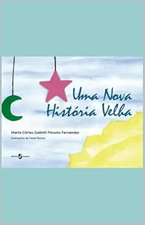 Uma Nova História Velha - Marta Côrtes Gallotti Peixoto Fernandes