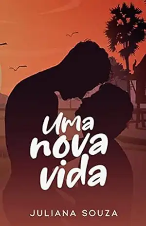 Uma Nova Vida (Uma Nova Chance Livro 3) – Juliana  Souza