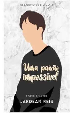 Uma paixão impossível: Amor imperfeito – Jardean reis sousa sousa