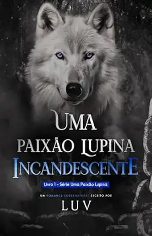 Uma paixão lupina incandescente – Luv ㅤ