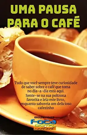 UMA PAUSA PARA O CAFÉ: Uma viagem por aromas e sabores - ANTONIO  QUEIROZ