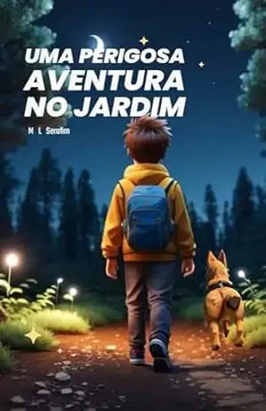 Uma Perigosa Aventura no Jardim - M L Serafim