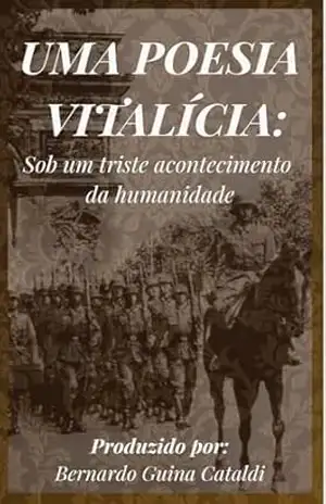 Uma Poesia Vitalícia:: Sob um triste acontecimento da humanidade – Bernardo Cataldi