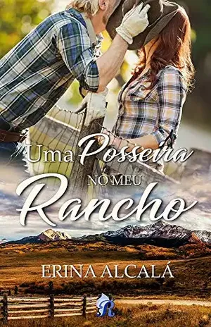 Uma posseira no meu rancho - Erina  Alcalá