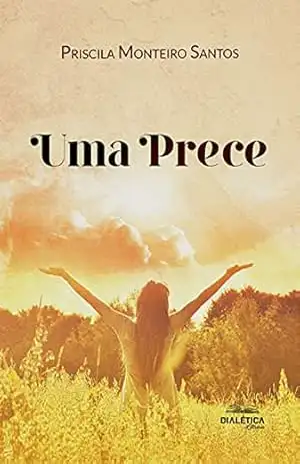 Uma prece - Priscila Monteiro Santos