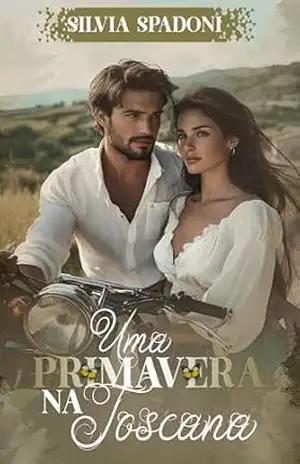 Uma primavera na Toscana - Silvia Spadoni