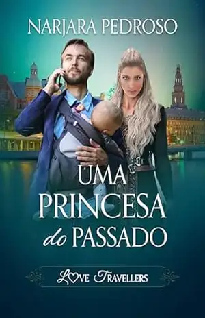 Uma princesa do passado: Love Travellers – Narjara Pedroso