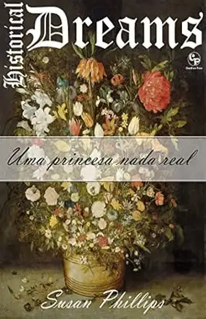 Uma princesa nada real – Historical Dreams 4 – Susan Phillips