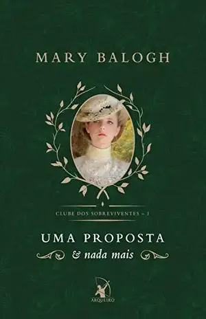 Uma proposta e nada mais (Clube dos Sobreviventes Livro 1) – Mary Balogh