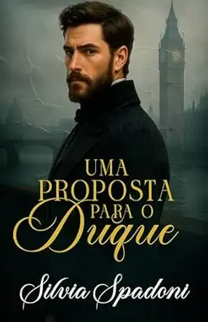 Uma proposta para o duque – Silvia Spadoni