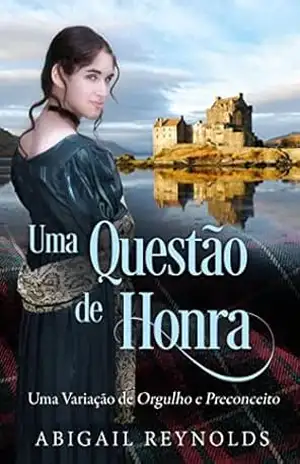 Uma Questão de Honra: Uma Variação de Orgulho e Preconceito – Abigail Reynolds