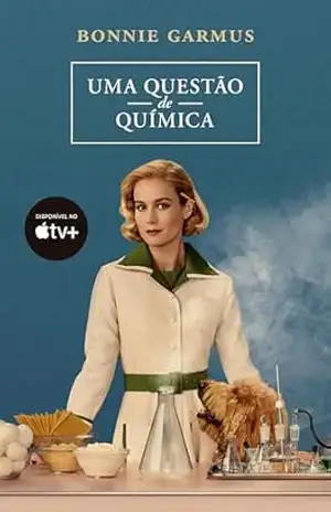 Uma questão de química – Bonnie Garmus