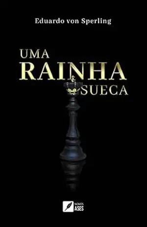 UMA RAINHA SUECA - EDUARDO VON SPERLING