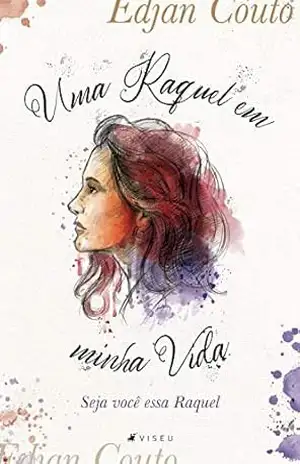 Uma Raquel em minha vida: Seja Você essa Raquel – Edjan Couto