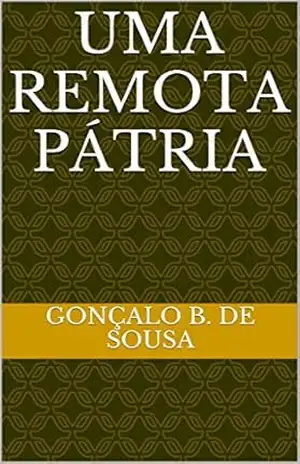 Uma Remota Pátria – Gonçalo B. de Sousa