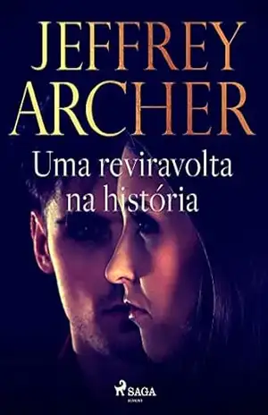 Uma reviravolta na história – Jeffrey Archer