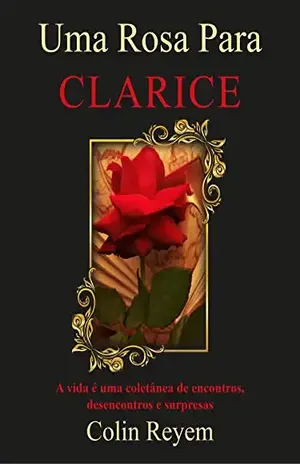 Uma Rosa Para Clarice - Colin Reyem