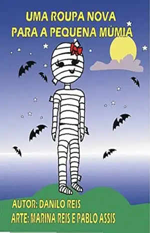 UMA ROUPA NOVA PARA A PEQUENA MÚMIA – DANILO REIS