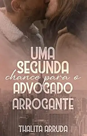 UMA SEGUNDA CHANCE PARA O ADVOGADO ARROGANTE (Família Ackles Livro 5) – Thalita  Arruda