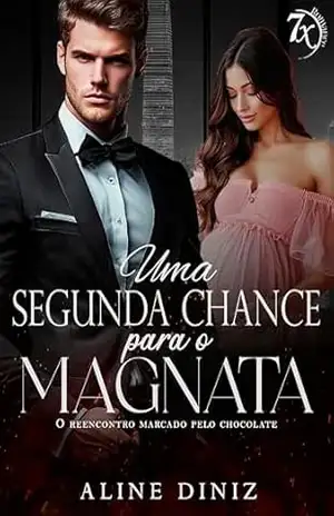 Uma Segunda Chance para o Magnata: O Reencontro Marcado pelo Chocolate (7x Romance) – Aline  Diniz