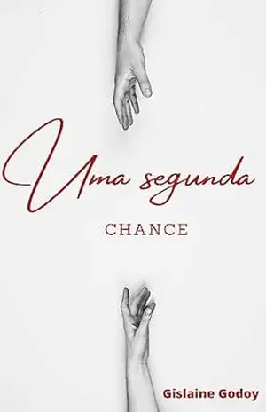 Uma Segunda Chance – Gislaine  Godoy