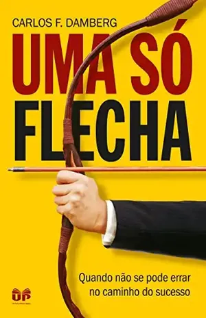 Uma só flecha                                               – Carlos F. Damberg