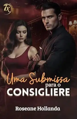 Uma Submissa para o Consigliere – Roseane  Hollanda