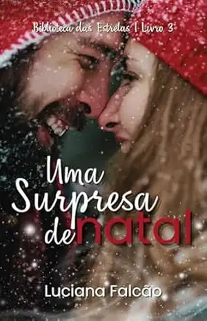Uma Surpresa de Natal: Biblioteca das Estrelas – Livro 3 – Luciana Falcão