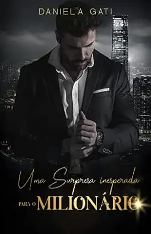UMA SURPRESA INESPERADA PARA O MILIONÁRIO (Irmãos Smith Livro 1) - Daniela  Gati
