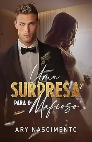 Uma surpresa para o mafioso: A história de Glenda e Ethan Esposito – Ary Nascimento