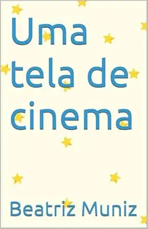 Uma tela de cinema – Beatriz  Muniz