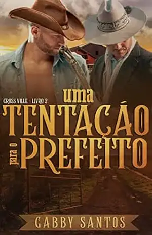 Uma Tentação Para o Prefeito (Cross Ville Livro 2) – Gabby  Santos