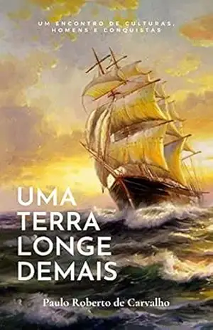 Uma Terra Longe Demais - Paulo Roberto de Carvalho