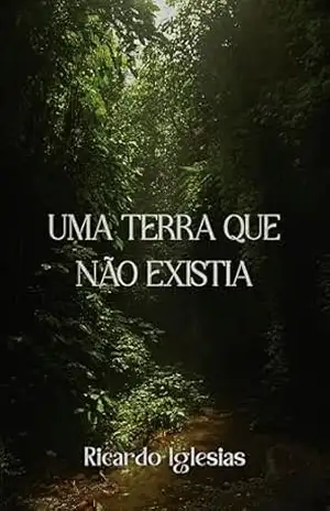 Uma terra que não existia - Ricardo Iglesias