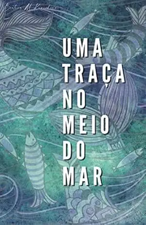 Uma traça no meio do mar - Beatriz Midori Kunichiro