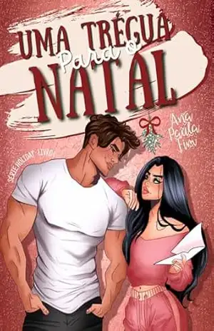 Uma trégua para o natal (Série Holiday) – Ana Paula Fim