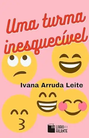 Uma turma inesquecível – Ivana Arruda Leite