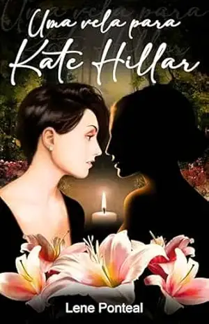 UMA VELA PARA KATE HILLAR: UM AMOR ALÉM DO TEMPO – LENE PONTEAL