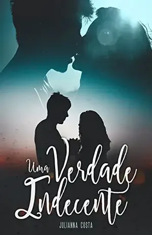 Uma Verdade Indecente (Mentiras Livro 2) – Julianna Costa